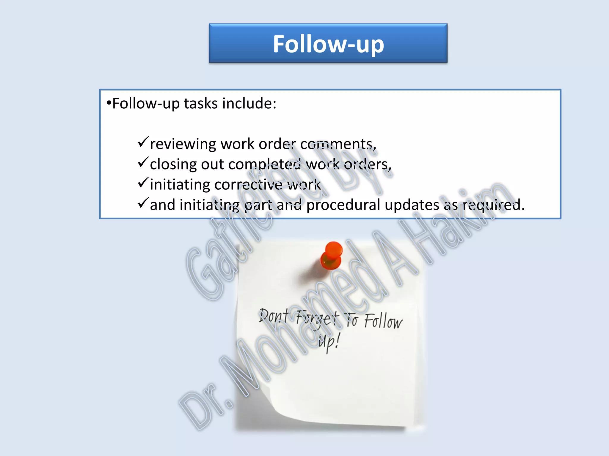 The percentage of work orders turned in with all the data fields
completed.
•World class maintenance organizations achieve 95% compliance.
IntroductionReportingKPISuccessSummaryUtilizationBenchmark
IdentificationPlanningSchedulingExecutionFollowUpAnalysis
AssetReliabilityProcessPerformanceMetricsLeadingMeasuresResultMeasures
 