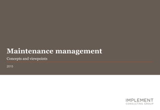 Maintenance management
Concepts and viewpoints
2015
 