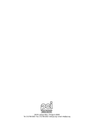 PRECAST/ PRESTRESSED
                           CONCRETE INSTITUTE

                209 W. Jackson Blvd., Chicago IL 60606
Tel: 312/786-0300 • Fax: 312/786-0353 • www.pci.org • email: info@pci.org
 