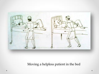 Moving a helpless patient in the bed
 