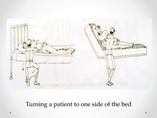 Turning a patient to one side of the bed
 