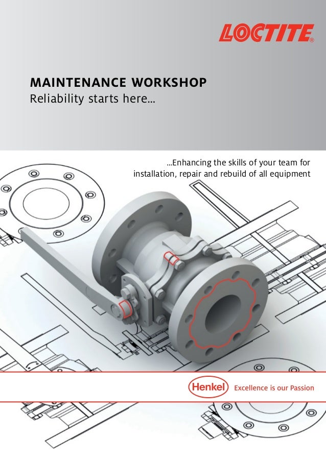 Loctite® Maintenance Henkel Adhesives
