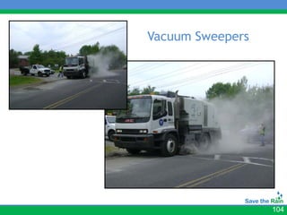 Vacuum Sweepers




                  104
 