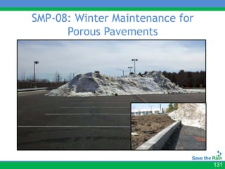 SMP-08: Winter Maintenance for
      Porous Pavements




                                 131
 