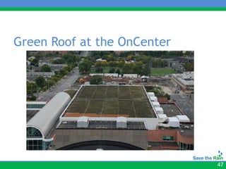 Green Roof at the OnCenter




                             47
 