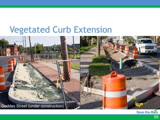 Vegetated Curb Extension




Geddes Street (under construction)

                                     59
 