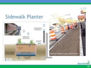 Sidewalk Planter




                   Harrison Street (under construction)




                                                          61
 