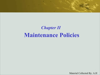 Maintenance Policies Chapter II 