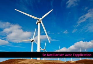Se familiariser avec l'application
 