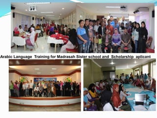 Arabic Language Training for Madrasah Sister school and Scholarship aplicant
 