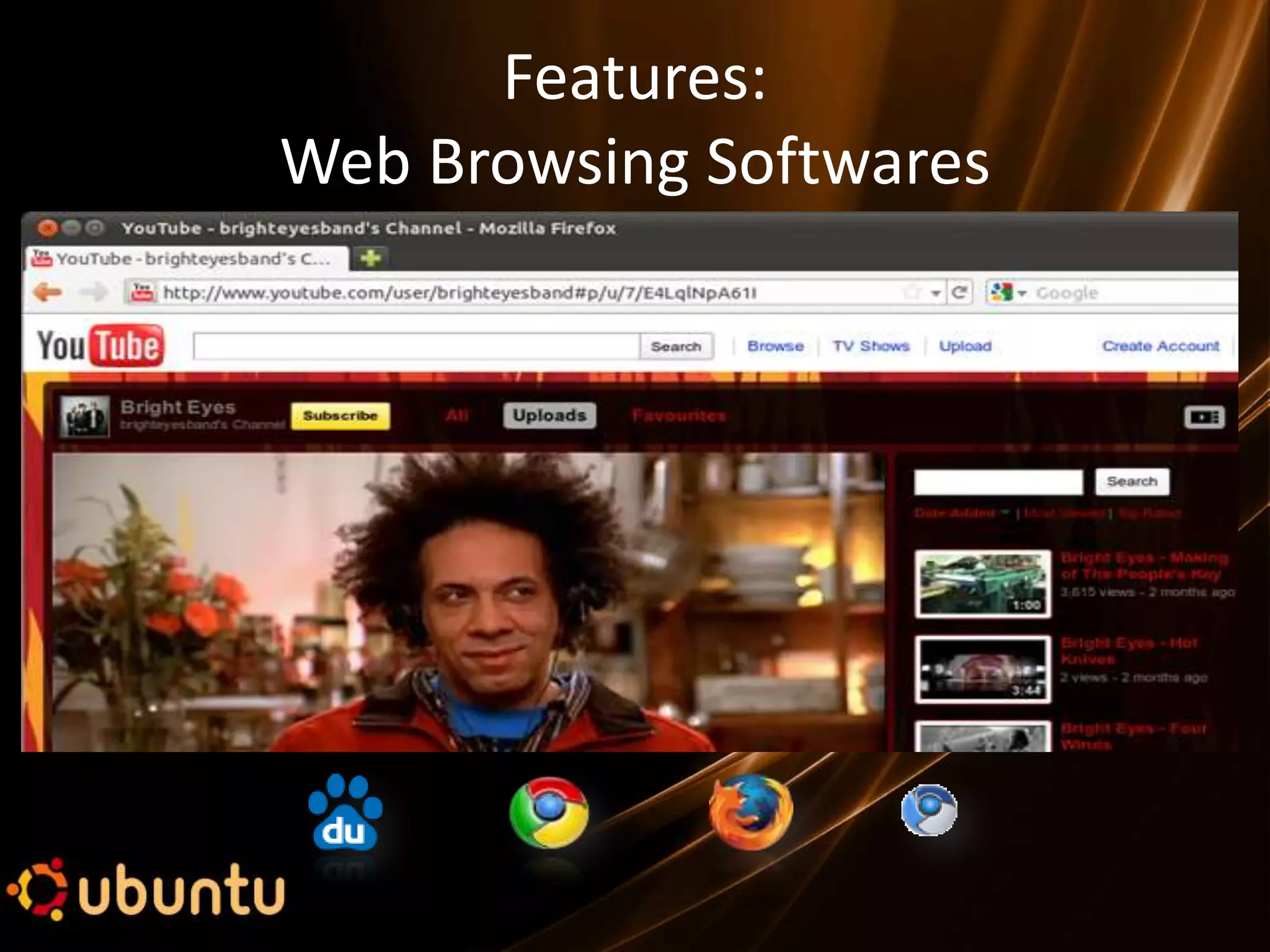 Features:
Web Browsing Softwares
 
