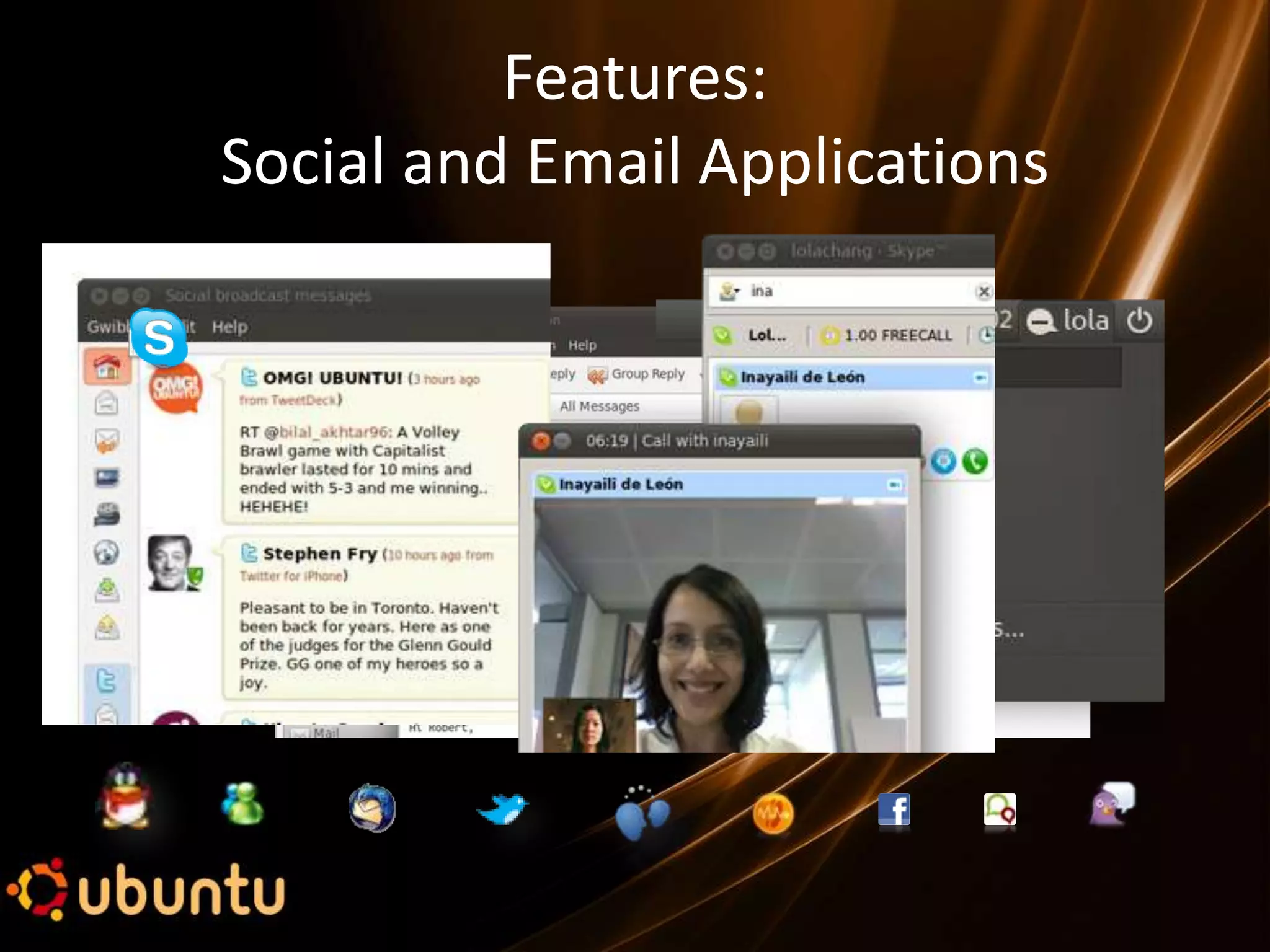 Features:
Social and Email Applications
 