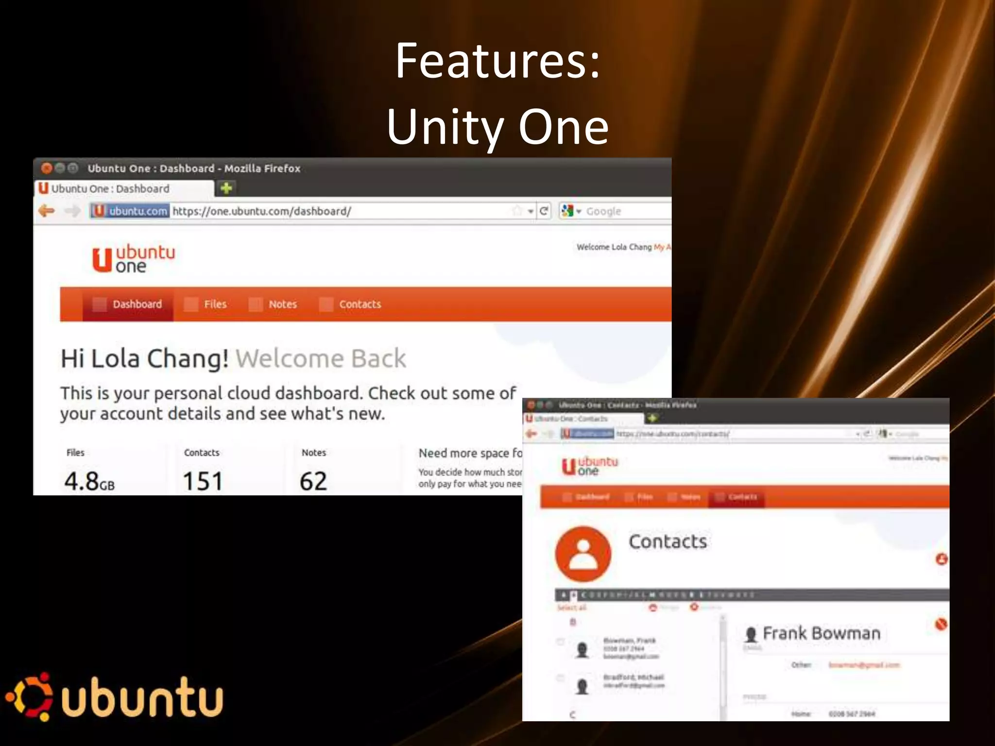 Features:
Unity One
 