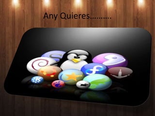 Any Quieres……….
 