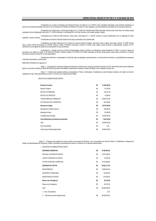 DIÁRIO OFICIAL EDIÇÃO Nº 857 DE 01 A 15 DE MAIO DE 2010


                              Considerando que, quando da tramitação pela Câmara Municipal, do Projeto de Lei nº 04/2010, foram solicitadas informações, pelos Senhores Vereadores, as
quais foram prontamente atendidas, até mesmo, com a presença da Contadora da Prefeitura em reuniões na Casa Legislativa, nas oportunidades de discussões do mencionado projeto de lei,

                             Considerando que mesmo tendo o mencionado Projeto de Lei nº 04/2010 ter tramitado pela Câmara Municipal durante quase quinze dias, não recebeu aquela
proposição nenhuma deliberação, tendo sido o P.L. 04/2010 devolvido, no dia 08/abril/2010, ao Poder Executivo, sem receber qualquer votação,

                                   Considerando que a Chefia do Poder Executivo, mesmo após a devolução do P. L. 04/2010, continuou a buscar entendimentos com os integrantes do Poder
Legislativo, contudo, sem êxito,
                                   Considerando se encontra o Município desprovido de peça orçamentária, até a presente data,

                              Considerando que existem Pareceres do eg. Tribunal de Contas do Estado da Paraíba, discorrendo sobre a matéria, quais sejam: Parecer TC 93/98 (Tribunal
Pleno), Parecer 407/98 (Procuradoria do TCE/PB), Parecer CJ-ADM nº 003/2010 (Consultoria Jurídica do TCE/PB), onde, nesses, citando doutrinas e jurisprudências, inclusive, do STF,
admitindo-se a promulgação de projeto de lei orçamentária, em caso semelhante,

                             Considerando a r. Decisão da lavra do Eminente Desembargador Antonio de Pádua Lima Montenegro (então Presidente do TJ/PB), no s autos do Agravo de
Instrumento com Pedido de Liminar nº 001.2007.03.5710-6/001 e Medida Cautelar nº 001.2007.03.5710-6/002 (admissão de Recurso Extraordinário), sendo partes o Município e a Câmara
Municipal de Campina Grande-PB, em caso assemelhado,

                             Considerando, finalmente, a necessidade de o Município dispor de legislação orçamentária para o corrente exercício financeiro, e a aplicabilidade dos pareceres
e decisões mencionadas ao caso em tela,

SANCIONA e PROMULGA a seguinte LEI:

                                Artigo 1.º - Fica aprovado o Orçamento Programa do Município de Piancó, para o exercício econômico-financeiro de 2010, discriminado pelos anexos integrantes
desta Lei, que estima a Receita em R$ 48.464.000,00 (Quarenta e Oito Milhões e Quatrocentos e Sessenta e Quatro Mil Reais), e fixa a Despesa em igual valor.

                               Artigo 2.º - A Receita será realizada mediante a arrecadação de Tributos, Contribuições, Transferências e outras Receitas Correntes e de C apital, na forma da
Legislação em vigor e das especificações do Anexo I, de acordo com a seguinte discriminação:


                           - RECEITAS DA ADMINISTRAÇÃO DIRETA



                                   Receitas Correntes                                                                           R$     31.296.482,00

                                   Receita Tributária                                                                           R$        771.823,00

                                   RECEITA PATRIMONIAL                                                                          R$        182.421,00

                                   RECEITA DE SERVIÇOS                                                                          R$         19.306,00

                                   TRANSFERÊNCIAS CORRENTES                                                                     R$     29.640.973,00

                                   OUTRAS RECEITAS CORRENTES                                                                    R$        681.959,00

                                   Receitas de Capital                                                                          R$     18.810.550,00

                                   Operações de Créditos Internos                                                               R$        250.000,00

                                   Alienação de Bens                                                                            R$         20.000,00

                                   Transferências de Capital                                                                    R$     18.540,550,00

                                   Conta Retificadora da Receita Orçamentária                                                   R$      1.643.032,00

                                   Total                                                                                        R$     48.464.000,00

                                   Intra-Orçamentário                                                                           R$             0,00

                                   Total Geral da Administração Direta                                                          R$     48.464.000,00




                             Artigo 3.º - A Despesa será realizada de modo a atender aos encargos do Município, com a manutenção dos Serviços Públicos, Transferências e Despesas de
Capital, nas especificações dos Programas, Projetos e Atividades, dimensionada nos anexos e de acordo com o seguinte desdobramento:

                                   I – DESPESAS DA ADMINISTRAÇÃO DIRETA

                                      DESPESAS CORRENTES                                                                        R$    27.469.054,00

                                      PESSOAL E ENCARGOS SOCIAIS                                                                R$    12.927.396,00

                                      JUROS E ENCARGOS DA DÍVIDA                                                                R$        23.000,00

                                      OUTRAS DESPESAS CORRENTES                                                                 R$    14.518.658,00

                                      DESPESAS DE CAPITAL                                                                       R$    20.925.371,00

                                      INVESTIMENTOS                                                                             R$    19.946.542,00

                                      INVERSÕES FINANCEIRAS                                                                     R$       162.829,00

                                      AMORTIZAÇÃO DA DÍVIDA                                                                     R$       816.000,00

                                      Reserva de Contingência                                                                   R$        69.575,00

                                      Reserva de Contingência                                                                   R$        69.575,00

                                      Total:                                                                                    R$    48.464.000,00

                                      1 – Intra- Orçamentária                                                                                   0,00

                                      2 – Total Geral da Administração Direta                                                   R$    48.464.000,00
 