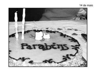 14 de maio
 