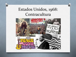 Estados Unidos, 1968:
Contracultura
 