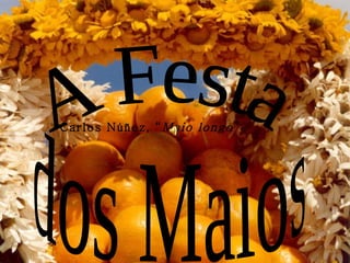 A Festa dos Maios Carlos Núñez, “ Maio longo ” 