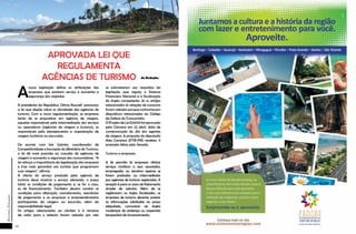 18
RevistaEstação
19
RevistaEstação
da Redação.
A
nova legislação define as atribuições das
empresas que prestam serviço e aumenta a
segurança dos viajantes
A presidenta da República, Dilma Roussef, sancionou
a lei que dispõe sobre as atividades das agências de
turismo. Com a nova regulamentação, as empresas
terão de se enquadrar em agência de viagens,
aquelas responsáveis pela intermediação dos serviços
ou operadoras (agências de viagem e turismo), as
responsáveis pelo planejamento e organização de
viagens turísticas ou excursões.
De acordo com Jair Galvão, coordenador de
Competitividade e Inovação do Ministério do Turismo,
a lei dá mais precisão ao conceito de agências de
viagem e aumenta a segurança dos consumidores. “A
lei reforça a importância da legalização das empresas
e traz mais garantias aos turistas que programam
suas viagens”, afirma.
A oferta do serviço prestado pela agência de
turismo deve mostrar o serviço oferecido, o preço
total, as condições de pagamento e, se for o caso,
as de financiamento. Também devem constar as
condições para alteração, cancelamento, reembolso
de pagamento e as empresas e empreendimentos
participantes da viagem ou excursão, além da
responsabilidade legal.
Os artigos relacionados ao câmbio e à remessa
de valor para o exterior foram vetados por não
se submeterem aos requisitos da
legislação que regula o Sistema
Financeiro Nacional e a fiscalização
do órgão competente. Já os artigos
relacionados às relações de consumo
foram vetados porque contrariavam
dispositivos relacionados ao Código
de Defesa do Consumidor.
OProjetodeLei5120/01foiaprovado
pela Câmara em 22 abril, data de
comemoração do dia dos agentes
de viagem. A proposta do deputado
Alex Canziani (PTB-PR) recebeu 11
emendas feitas pelo Senado.
Turismo e empresas
A lei permite às empresas ofertar
serviços turísticos a seus associados,
empregados ou terceiros apenas se
forem prestados ou intermediados
por agências de turismo registradas. A
exceção é para os casos de fretamento
simples de veículos. Além de se
registrarem no órgão fiscalizador, as
empresas de turismo deverão prestar
as informações solicitadas no prazo
estipulado, comunicar ao órgão
mudanças de endereço ou suspensão
temporária de funcionamento.
APROVADA LEI QUE
REGULAMENTA
AGÊNCIAS DE TURISMO
 