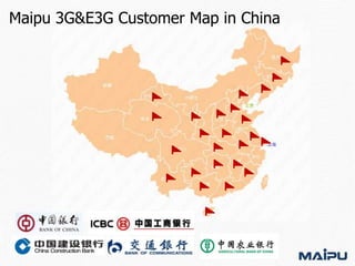 Maipu 3G&E3G Customer Map in China

 