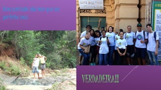 Uma amizade não tem que ser 
perfeita mas 
VERDADEIRA!! 
 