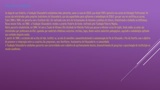 Abertura para a comunidade 
Ao longo de sua história, a Fundação Educandário estabeleceu boas parcerias, como é o caso do SENAI, que desde 1988 é parceiro nos cursos de Iniciação Profissional. Os 
cursos são ministrados pelos próprios instrutores do Educandário, que são capacitados para aplicarem a metodologia do SENAI, que por sua vez certifica os cursos. 
Entre 2006 e 2009, em parceria com o Instituto C&A, foi realizada uma série de treinamentos de fomento a práticas de leitura, dinamizando o trabalho na biblioteca. 
Nessa mesma linha, em 2008, a Fundação Educandário recebeu o projeto História da Gente, realizado pela Fundação Palavra Mágica. 
Outra parceria estabelecida, em 2006, foi com a Escola de Idiomas CNA (Unidade de Ribeirão Preto) que passou a oferecer curso de inglês. Desde então, as aulas são 
ministradas por professores do CNA, apoiados por materiais didáticos exclusivos, revistas, jogos, dentre outros materiais pedagógicos, seguindo a metodologia aplicada 
nas unidades daquela escola. 
A partir de 2008, e existente até os dias de hoje, institui-se, no mês de novembro, concomitantemente à comemoração do Dia do Educando, o Dia da Família, com o objetivo 
de promover a integração entre os usuários dos programas, seus familiares, funcionários do Educandário e a comunidade. 
A Fundação Educandário estabelece parcerias com universidades com o objetivo de aprimoramento técnico, desenvolvimento de pesquisas e aproximação da instituição ao 
mundo acadêmico. 
 