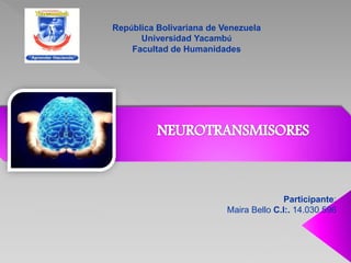 República Bolivariana de Venezuela
Universidad Yacambú
Facultad de Humanidades
Participante:
Maira Bello C.I:. 14.030.596
 