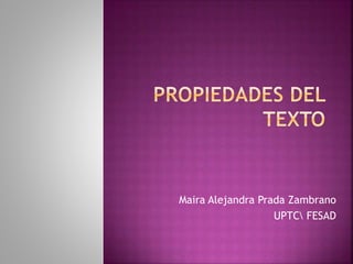 Maira Alejandra Prada Zambrano
UPTC FESAD
 