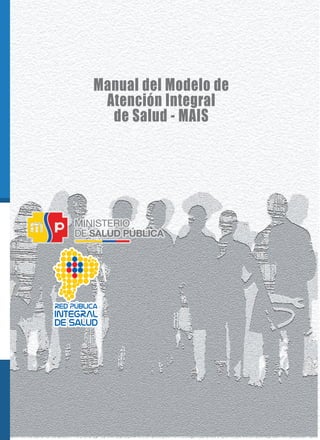 Manual del Modelo de
Atención Integral
de Salud - MAIS
 