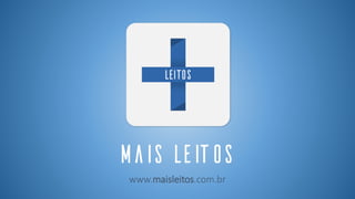 www.maisleitos.com.br
 