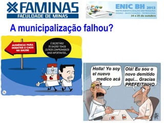 A municipalização falhou?
 