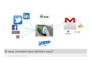 Et	vous,	comment	vous	informez-vous?
SCI6142	- Elsa	Drevon	- Automne	2016 37
 