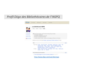http://www.diigo.com/user/docinspq
Profil	Diigo des	Bibliothécaires	de	l’INSPQ
 