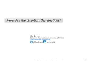 Crédit	:	Wikipedia.org.	Comète	Hall	Bopp,	29	mars	199788Enseigner	la	veille	informationnelle	- Elsa	Drevon	- Janvier	2017
Merci	de	votre	attention!	Des	questions?
Elsa	Drevon
Doctorante	et	chargée	de	cours,	Université	de	Montréal
http://drevon.ebsi.umontreal.ca/
/drevonelsa@ElsaDrevon
 