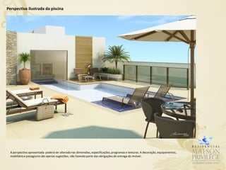 Perspectiva ilustrada da piscina




  A perspectiva apresentada poderá ser alterada nas dimensões, especificações, programas e texturas. A decoração, equipamentos,
  mobiliário e paisagismo são apenas sugestões, não fazendo parte das obrigações de entrega do imóvel.
 
