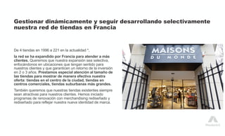 Gestionar dinámicamente y seguir desarrollando selectivamente
nuestra red de tiendas en Francia
De 4 tiendas en 1996 a 221 en la actualidad *,
la red se ha expandido por Francia para atender a más
clientes. Queremos que nuestra expansión sea selectiva,
enfocándonos en ubicaciones que tengan sentido para
nuestros clientes y que garanticen un retorno de la inversión
en 2 o 3 años. Prestamos especial atención al tamaño de
las tiendas para mostrar de manera efectiva nuestra
oferta: tiendas en el centro de la ciudad, tiendas en
centros comerciales, tiendas suburbanas más grandes.
También queremos que nuestras tiendas existentes siempre
sean atractivas para nuestros clientes. Hemos iniciado
programas de renovación con merchandising rediseñado y
rediseñado para reflejar nuestra nueva identidad de marca.
 