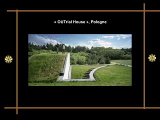 « OUTrial House », Pologne
 
