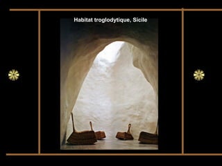 Habitat troglodytique, Sicile
 