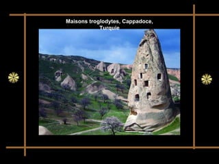 Maisons troglodytes, Cappadoce,
Turquie
 