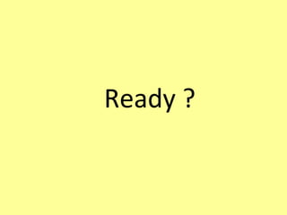 Ready ? 