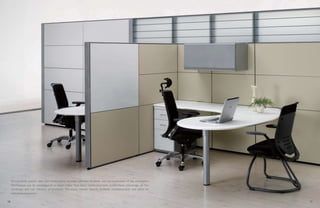 Of f-modular panels, bins and worksurfaces provide unlimited flexibility and personalization of the workspace.
Workspaces can be reconfigured in hours rather than days. Conference-end worksurfaces encourage ad hoc
meetings and can enhance productivity. Dry erase marker boards facilitate communication and allow for
individual expression.
10 11
 