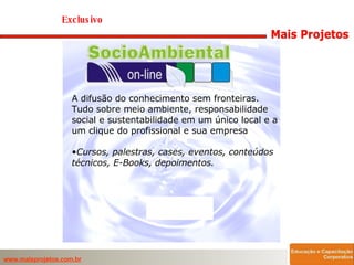 A difusão do conhecimento sem fronteiras. Tudo sobre meio ambiente, responsabilidade social e sustentabilidade em um único local e a um clique do profissional e sua empresa Cursos, palestras, cases, eventos, conteúdos técnicos, E-Books, depoimentos.   Exclusivo  