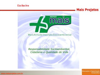 Responsabilidade Socioambiental, Cidadania e Qualidade de Vida Exclusivo  