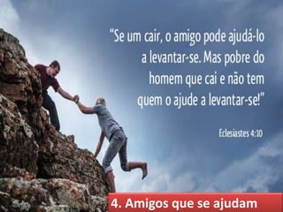 4. Amigos que se ajudam
 