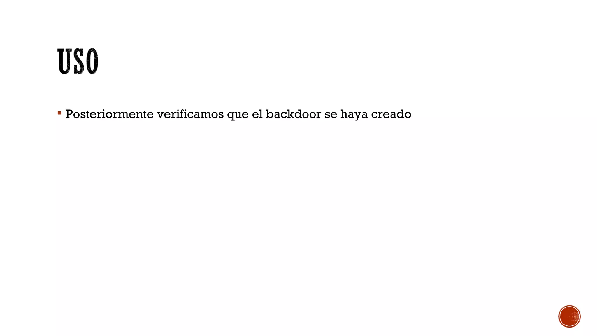  Posteriormente verificamos que el backdoor se haya creado
 