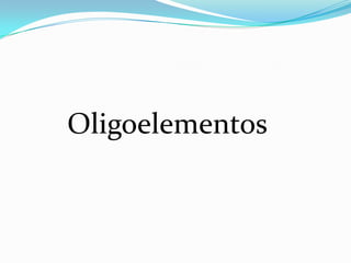 Oligoelementos

 