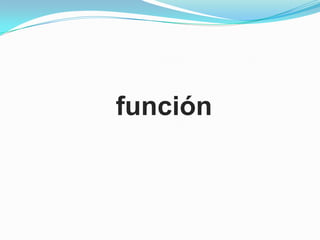 función

 