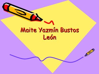 Maite Yazmín Bustos León 