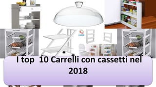 I top 10 Carrelli con cassetti nel
2018
 