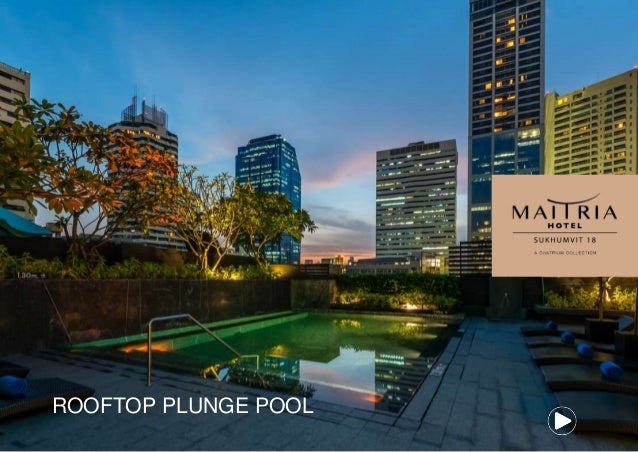 Maitria Hotel Sukhumvit 18 A Chatrium Collection Presentation Maitria Hotel Sukhumvit 18 A Chatrium Collection Presentation